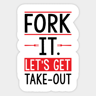 Fork it. Let's get take-out Sticker